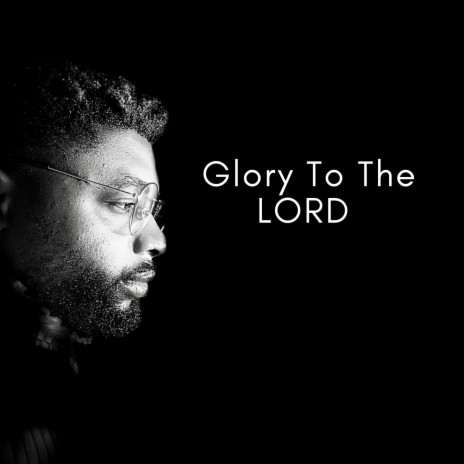 GLory To The LORD (refix)
