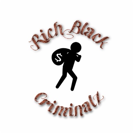 Rich Black Criminal | Boomplay Music