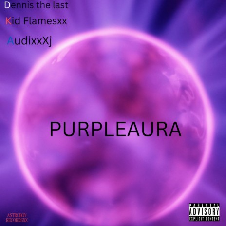 Purpleaura ft. Kid Flamesxx & AudixxXj | Boomplay Music