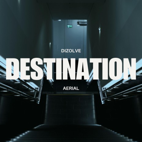 Destination ft. Aerial & Eudlo | Boomplay Music