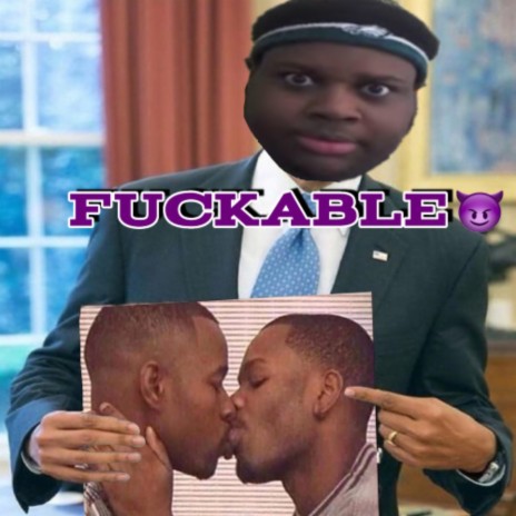 Fuckable (Touchable Gay Parody) | Boomplay Music