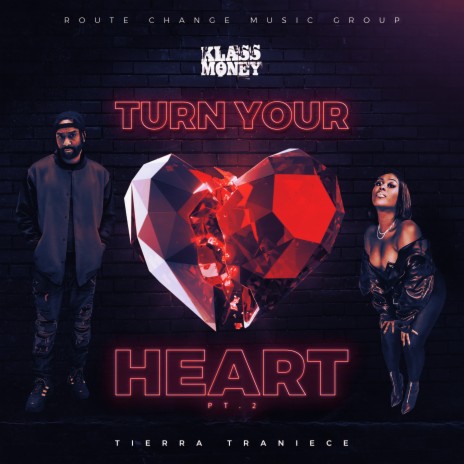 Turn Your Heart Pt. 2 ft. Tierra Traniece | Boomplay Music