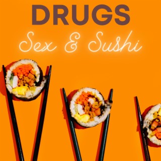 Drugs, Sex, and Sushi (Instrumental)