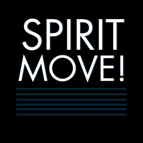 Spirit Move! (Keep On Moving) (feat. Page CXVI) | Boomplay Music