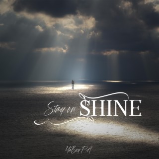 Stay On Shine lyrics | Boomplay Music