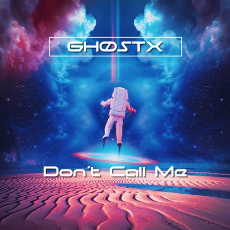Don´t Call Me | Boomplay Music