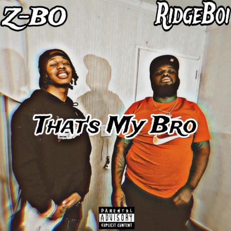 Thats My Bro ft. Z-BO | Boomplay Music