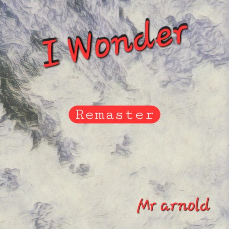 I wonder Remaster | Boomplay Music