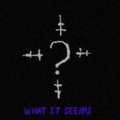 What It Seems | Boomplay Music