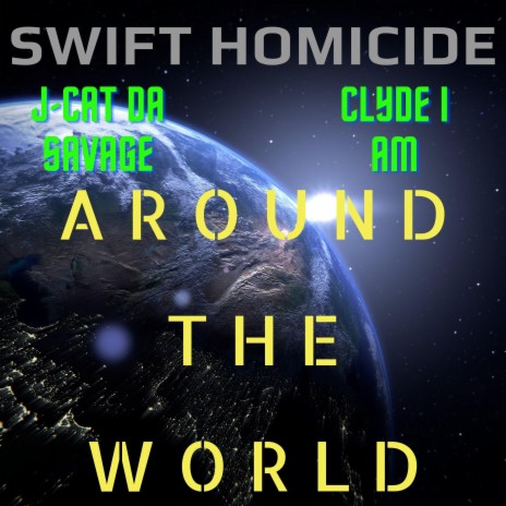 Around The World ft. J-Cat Da Savage & Clyde I Am