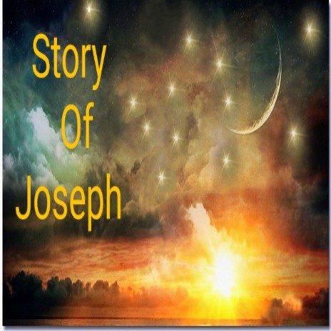 Story Of Joseph | Boomplay Music