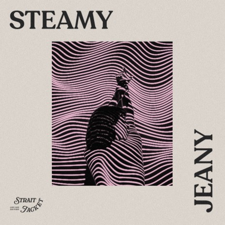 Steamy Jeany | Boomplay Music