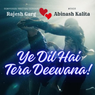 Yeh Dil Hai Tera Deewana | ये दिल है तेरा दीवाना | Romantic Song