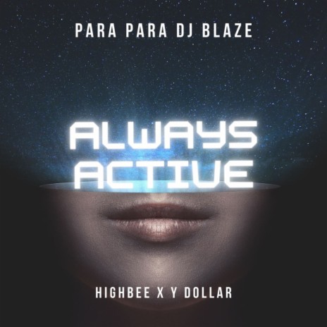 Always Active ft. Highbee & Y Dollar | Boomplay Music