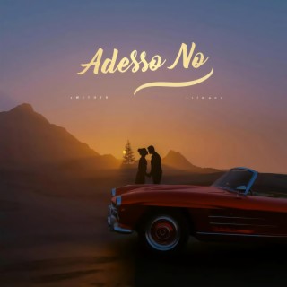 ADESSO NO ft. Lilmanc lyrics | Boomplay Music