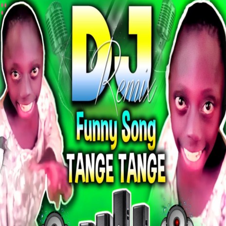 Tange Tange Tange | Boomplay Music