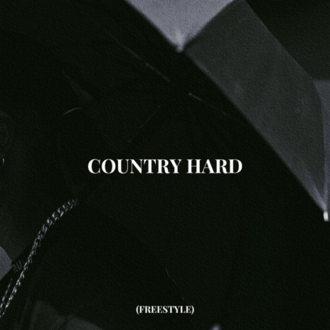 COUNTRY HARD (FREESTYLE) | Boomplay Music