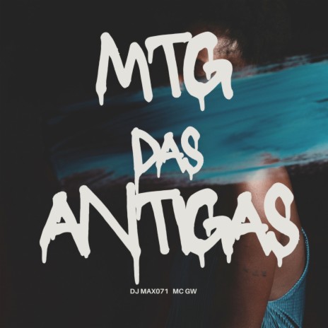 Mtg Das Antigas ft. Mc Gw | Boomplay Music