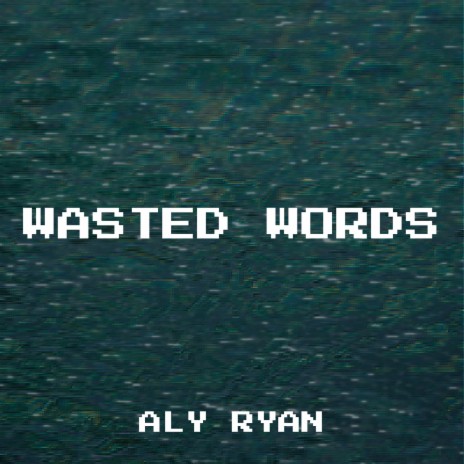 Wasted Words | Boomplay Music