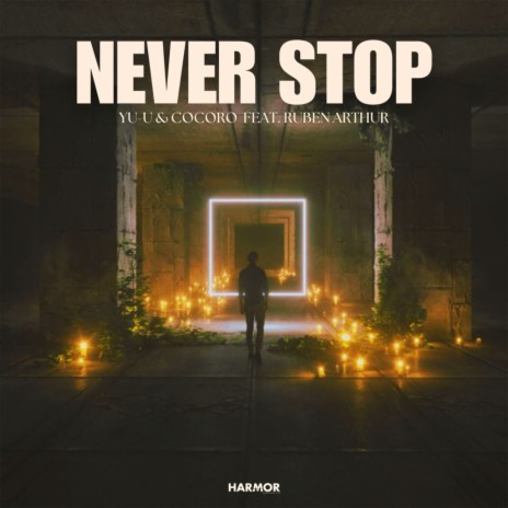 Never Stop ft. COCORO & Ruben Arthur