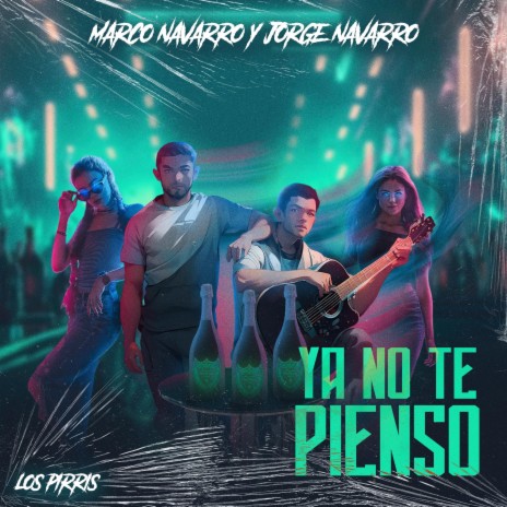 Ya No Te Pienso ft. Jorge Navarro | Boomplay Music