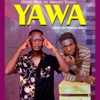 Yawa ft. Minazy Yaazo lyrics | Boomplay Music