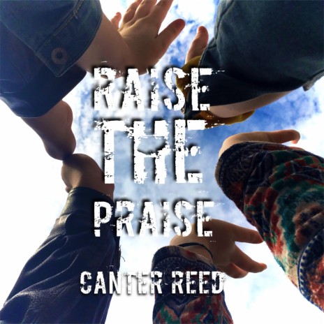 Raise the Praise ft. Tyler Tolbert | Boomplay Music