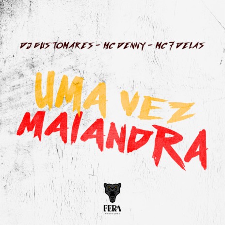 Uma Vez Malandra ft. Mc Denny & Mc 7 Delas | Boomplay Music