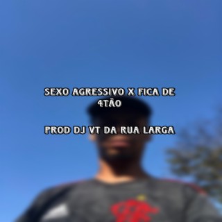 SEXO AGRESSIVO X FICA DE 4TÃO