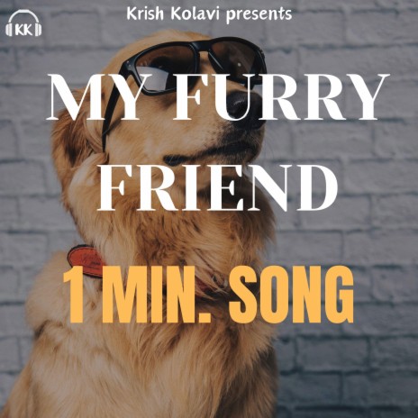 My Furry Friend (1min. song) | Boomplay Music