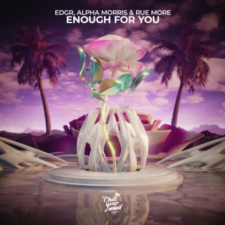 Enough For You ft. Alpha Morris & Rue More | Boomplay Music