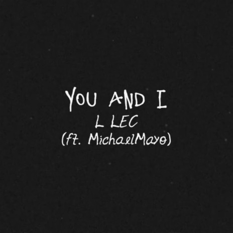 YOU AND I ft. Michael Mayo | Boomplay Music