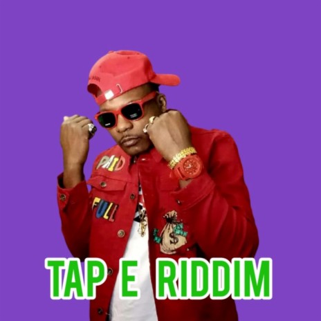 TAP E RIDDIM | Boomplay Music