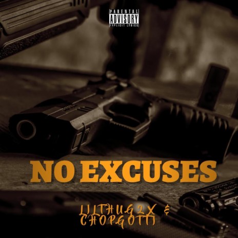 No Excuses ft. ChopGotti | Boomplay Music