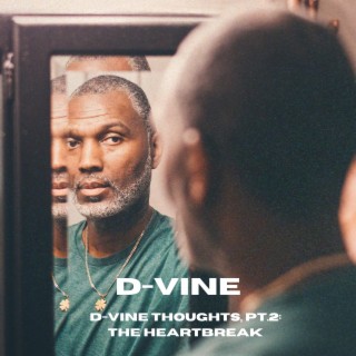 D-Vine Thoughts, Pt. 2: The Heartbreak