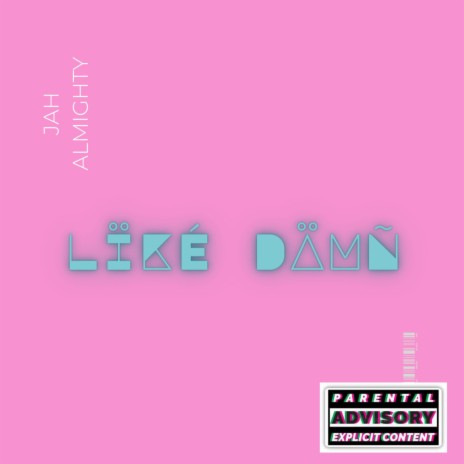 LÏKË DÂMÑ | Boomplay Music