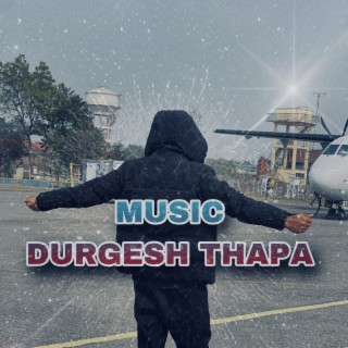 Music Durgesh Thapa