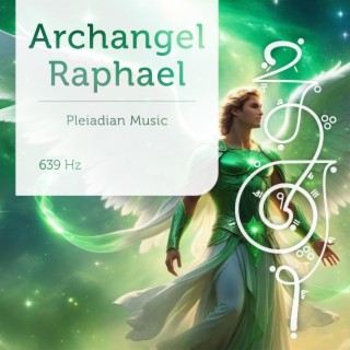 Archangel Raphael 639 Hz