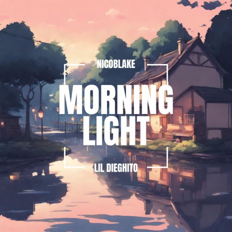 morning light (feat. Lil Diegohito) | Boomplay Music