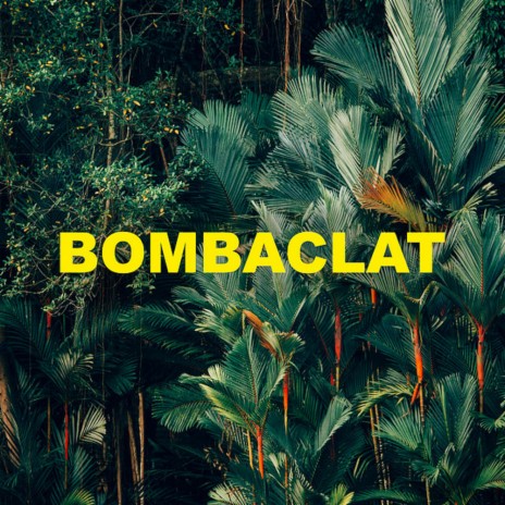 BOMBACLAT | Boomplay Music