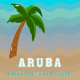 Aruba ft. Ice Attack lyrics | Boomplay Music