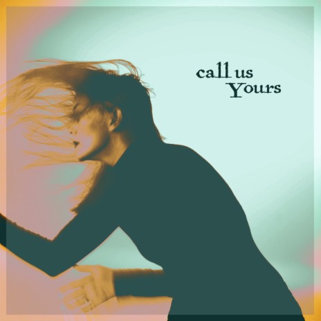 Call Us Yours ft. Caroline Cobb