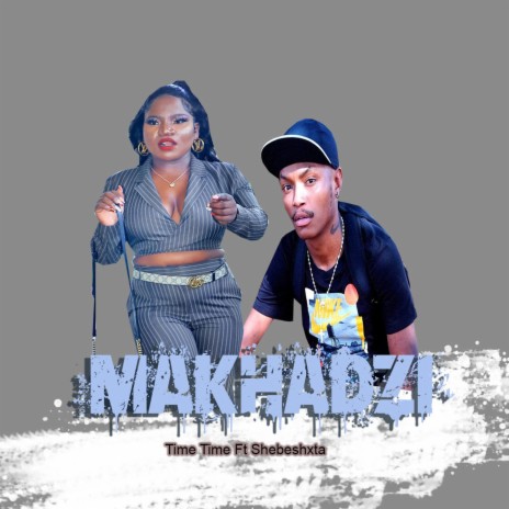 Makhadzi Time Time Shebeshxta new song | Boomplay Music