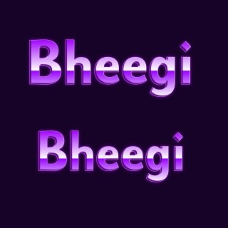 Bheegi Bheegi
