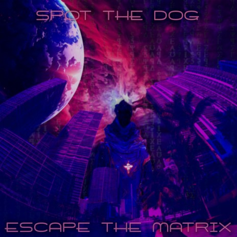Escape the Matrix | Boomplay Music