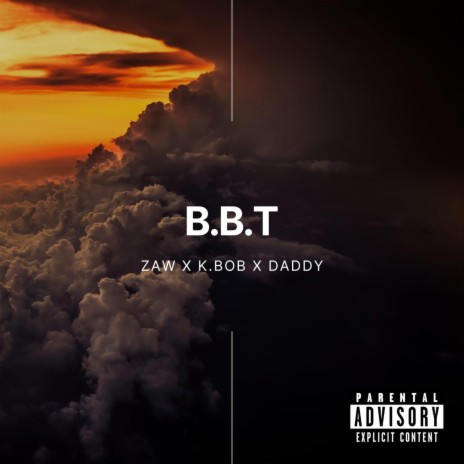 B.B.T ft. K.BOB & DADDY | Boomplay Music
