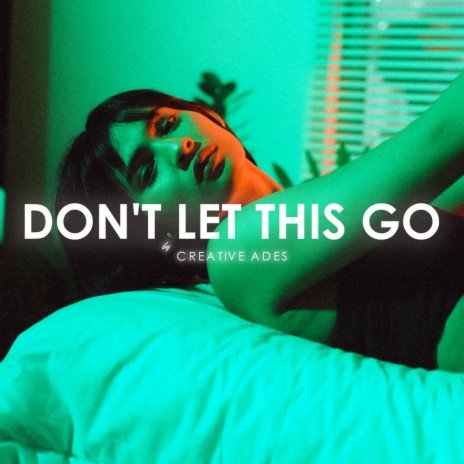 Don't Let This Go ft. CAID | Boomplay Music