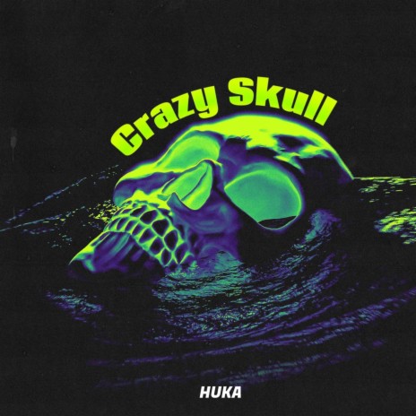 Crazy Skull | Boomplay Music