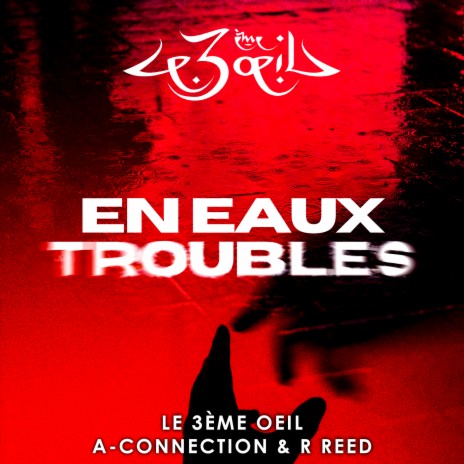 En Eaux Troubles ft. Le 3ème Oeil & R Reed | Boomplay Music