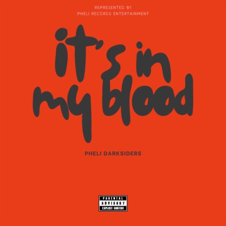 It's in My Blood ft. Pheli Darksiders | Boomplay Music